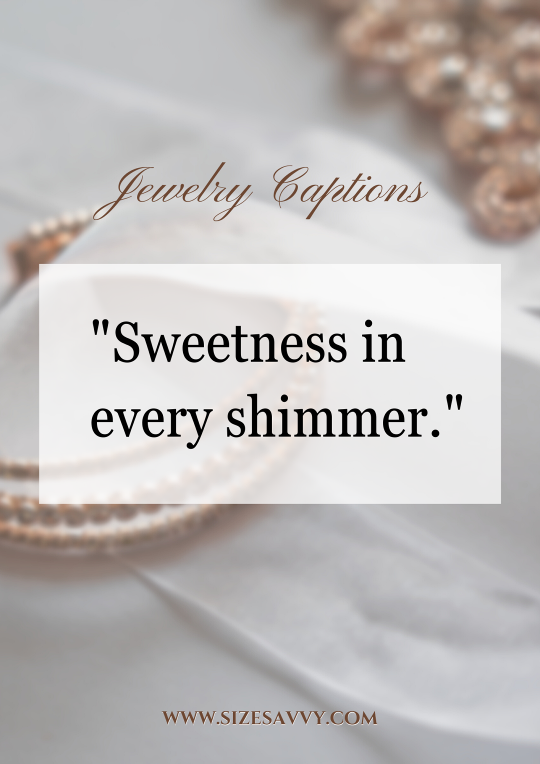 101+ Best Jewelry Captions & Quotes for Instagram in 2024 SizeSavvy