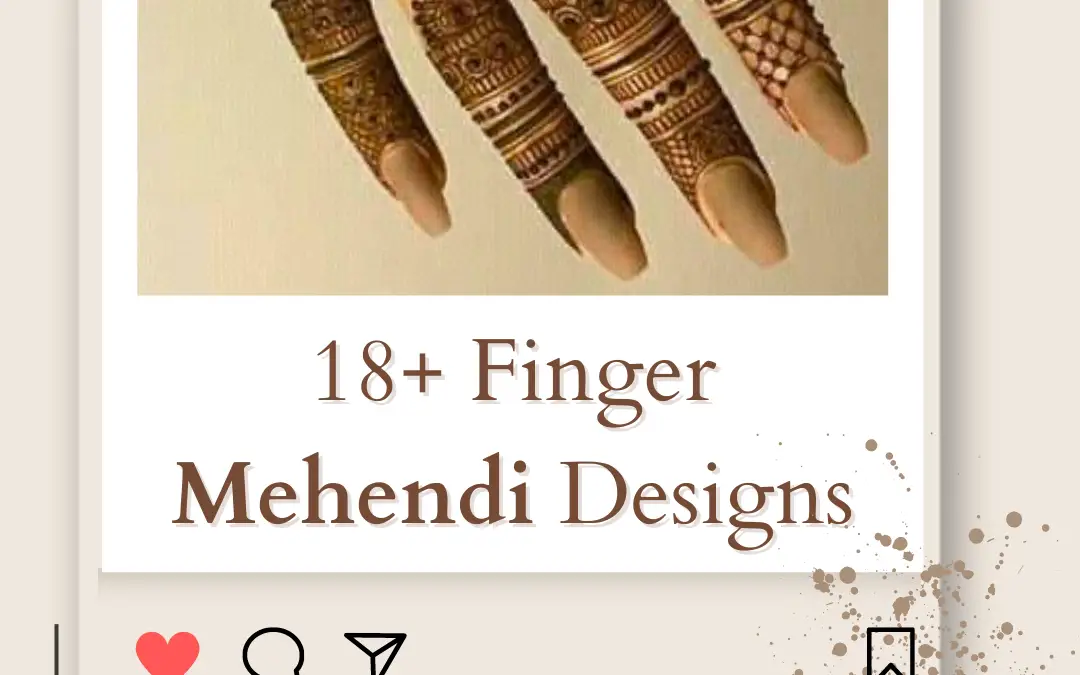 Latest 18+ Finger Mehendi Designs for Every Occasion in 2024