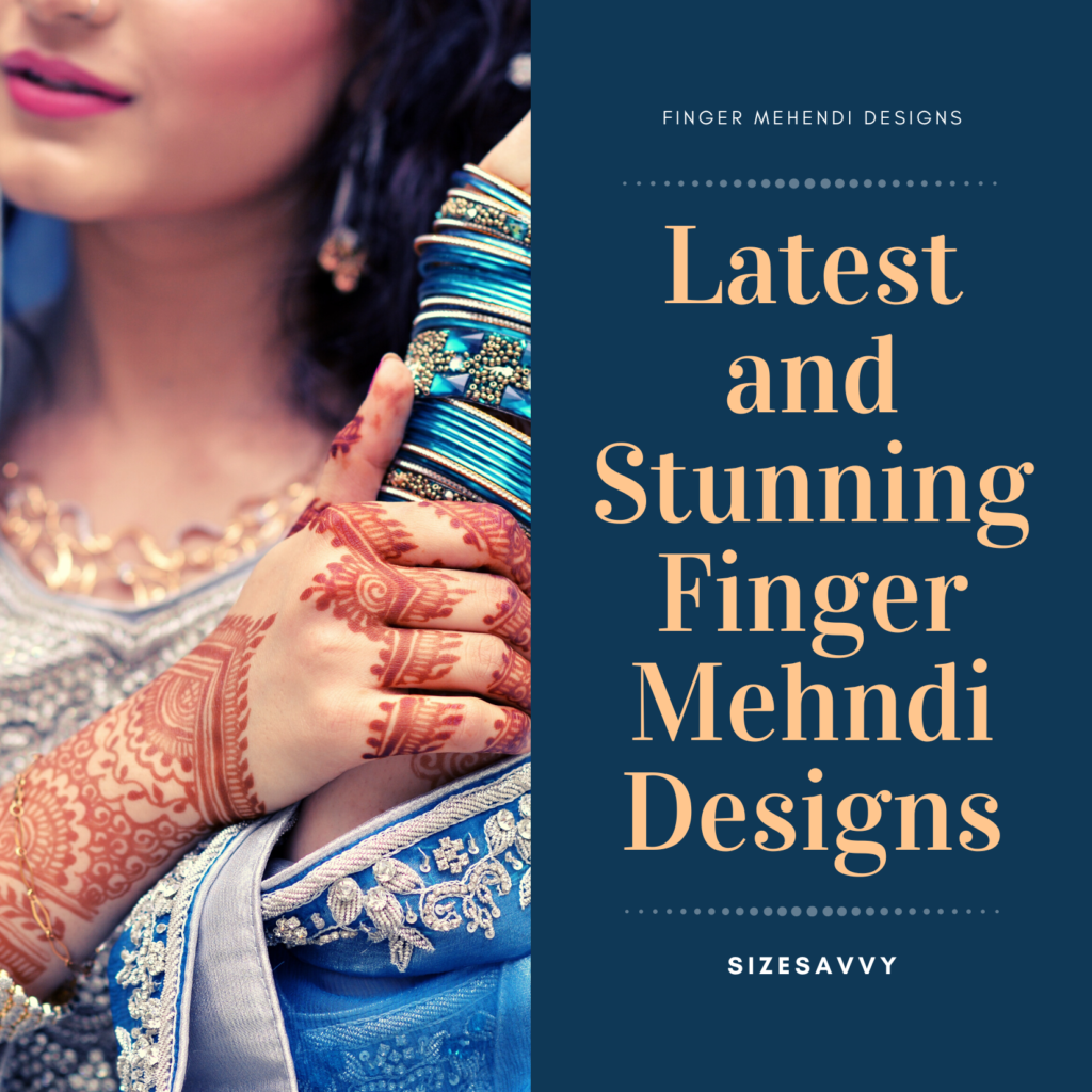 Latest and Stunning Finger Mehndi Designs
