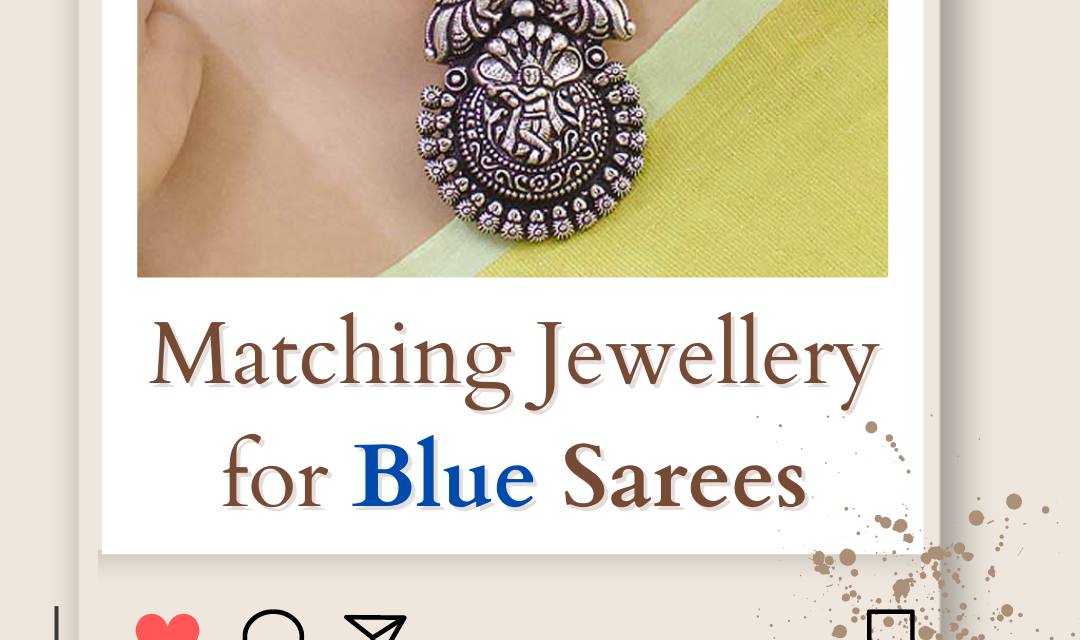Matching Jewellery for Blue Sarees: Enhance Your Blue Saree Look in 2024