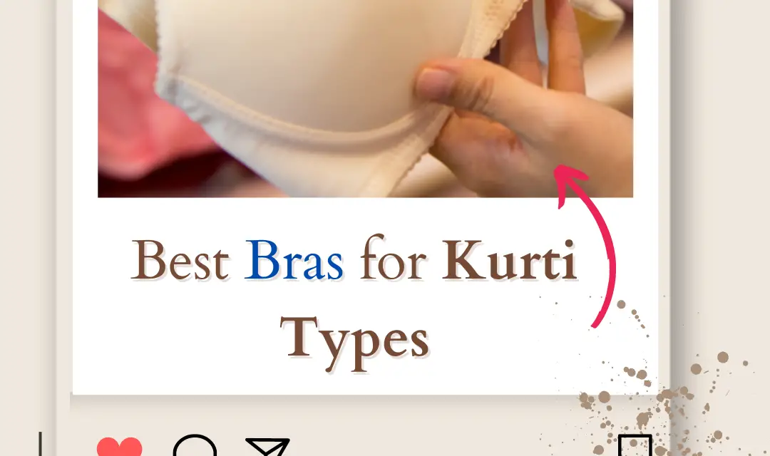 Best Bras for Kurti Types Find Your Perfect Support & Style Match in 2024