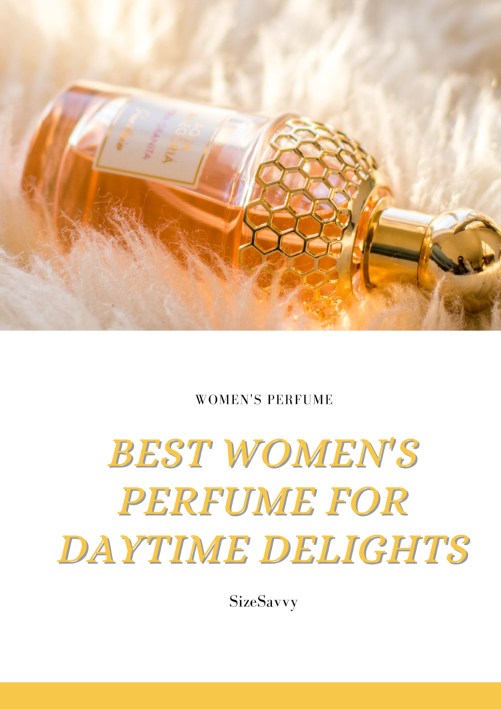 Best Women's Perfume for Daytime Delights