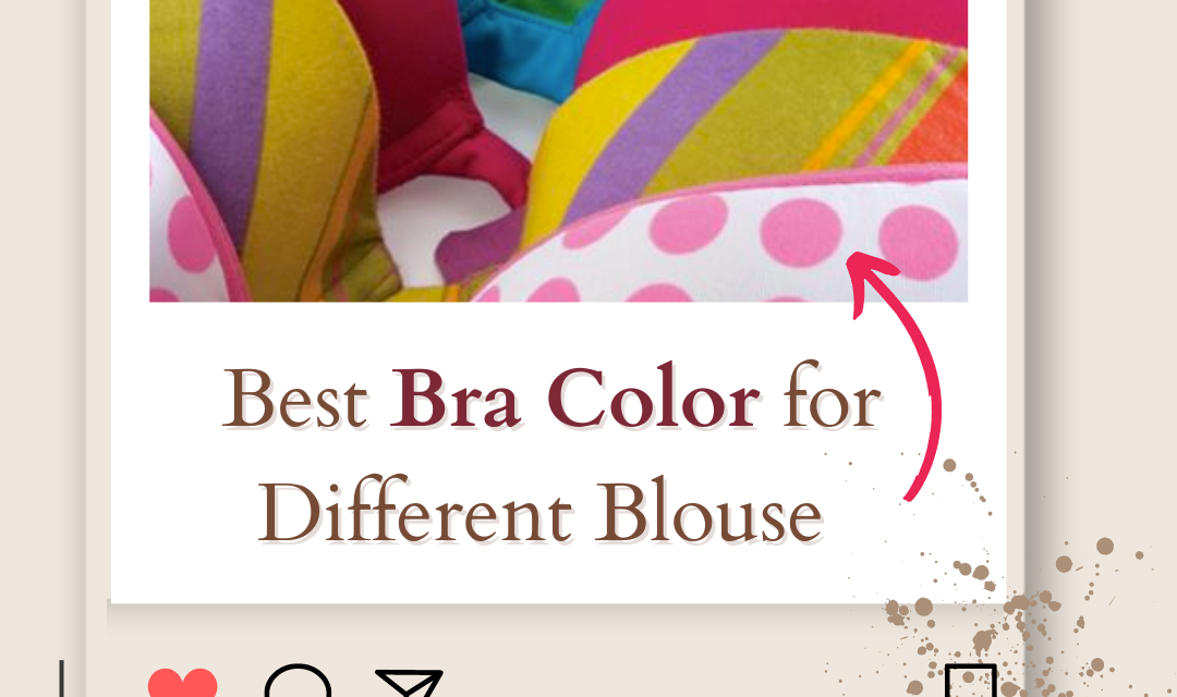 Best Bra Color for Different Blouse in 2024
