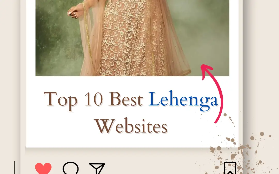 Top 10 Best Lehenga Websites to Find Your Dream Lehenga in 2024