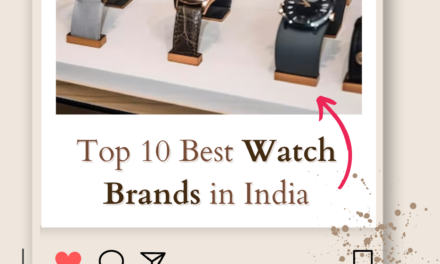Top 10 Best Watch Brands in India 2024