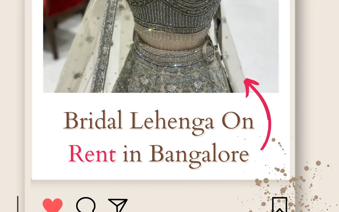 Guide to Bridal Lehenga On Rent in Bangalore in 2024