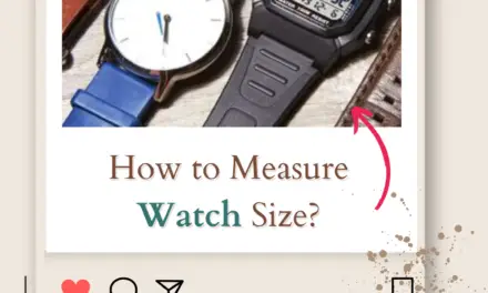 How to Measure Watch Size? Perfect Watch Fit in 2024