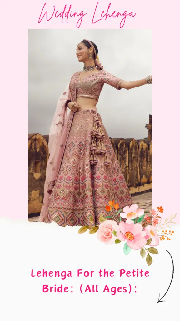 Lehenga For the Petite Bride: (All Ages)
