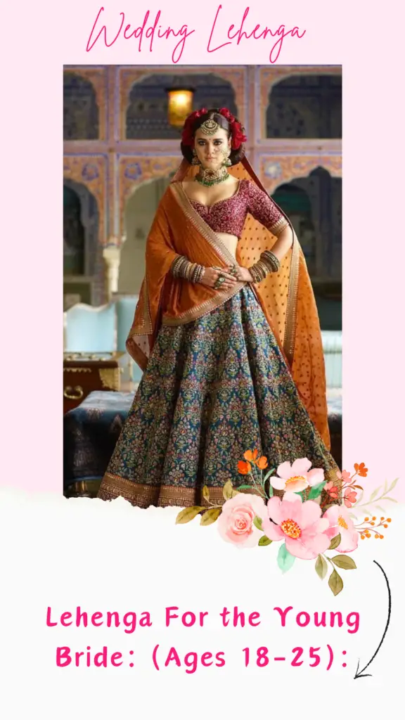 Lehenga For the Young Bride: (Ages 18-25)