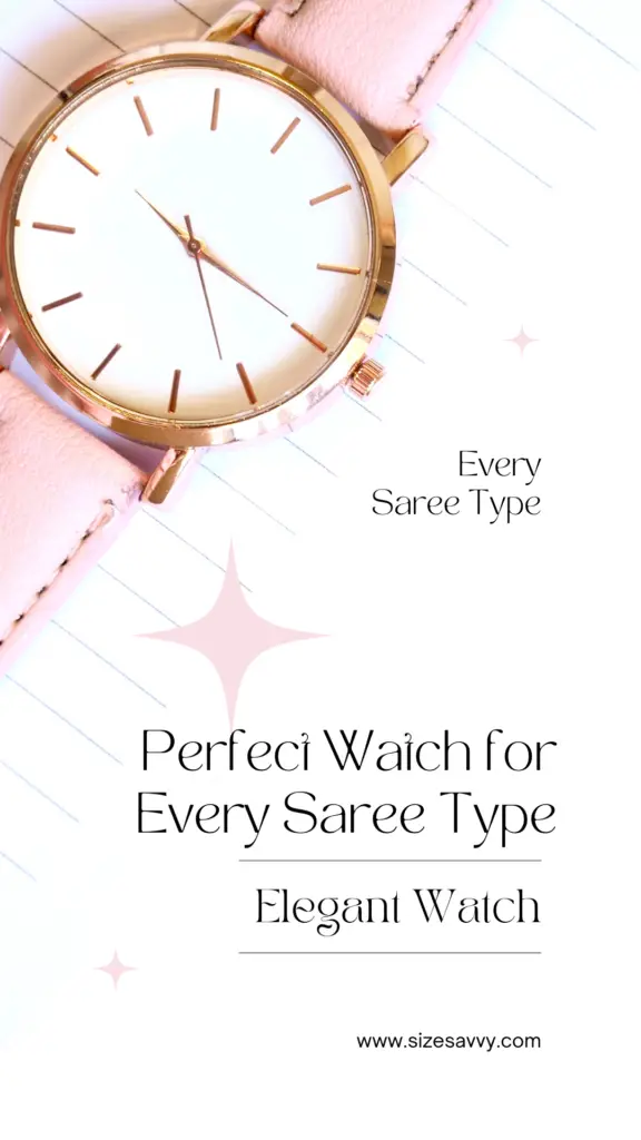 Perfect Watch for Every Saree Type