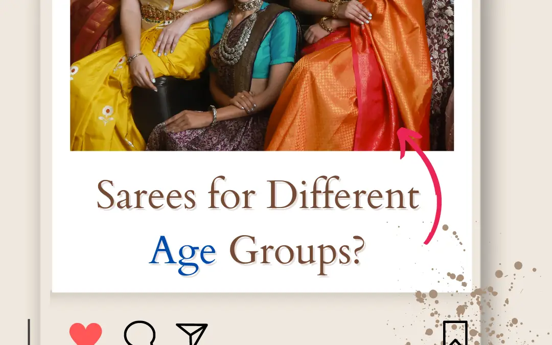 Sarees for Different Age Groups From Age 16 to 46+ in 2024