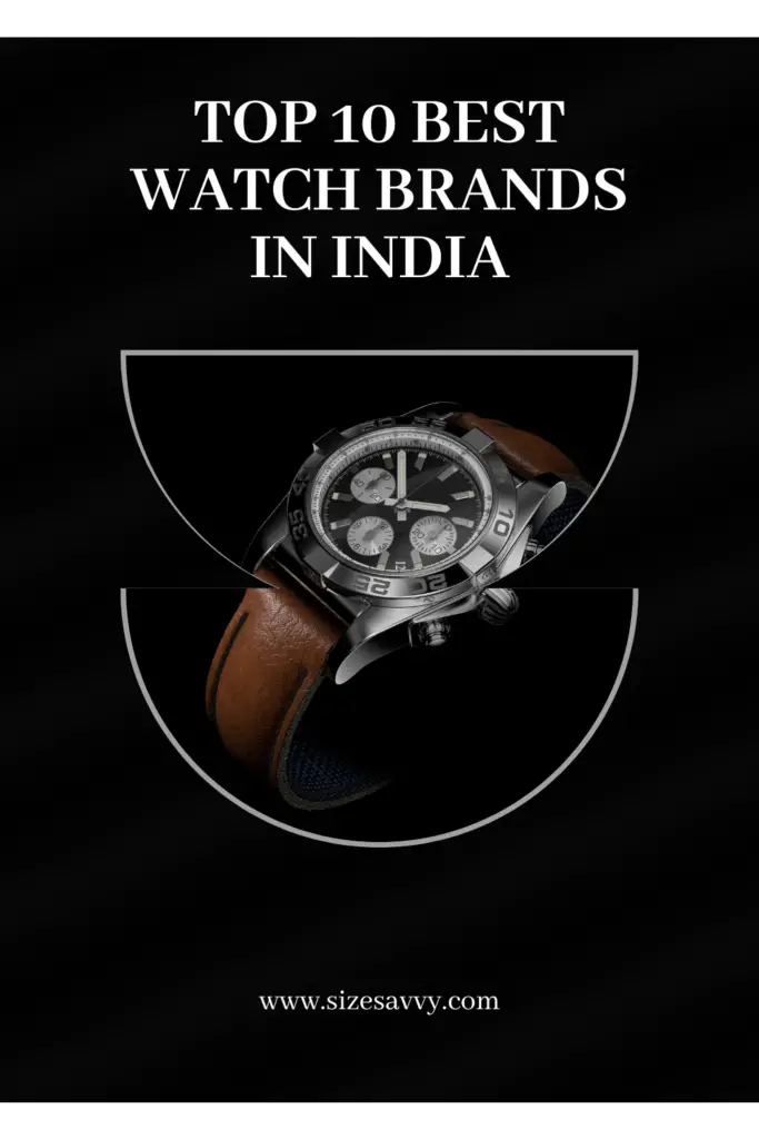 Top 10 Best Watch Brands in India