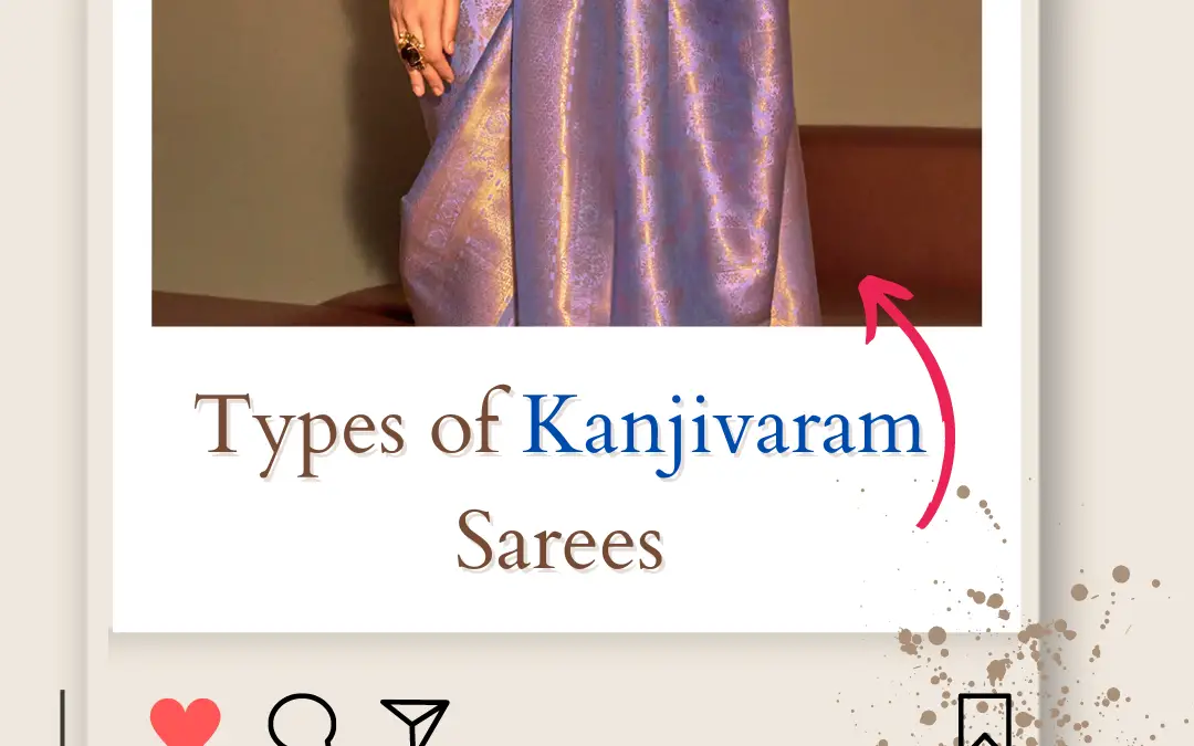 Top 7 Different Traditional Types of Kanjivaram Sarees in 2024