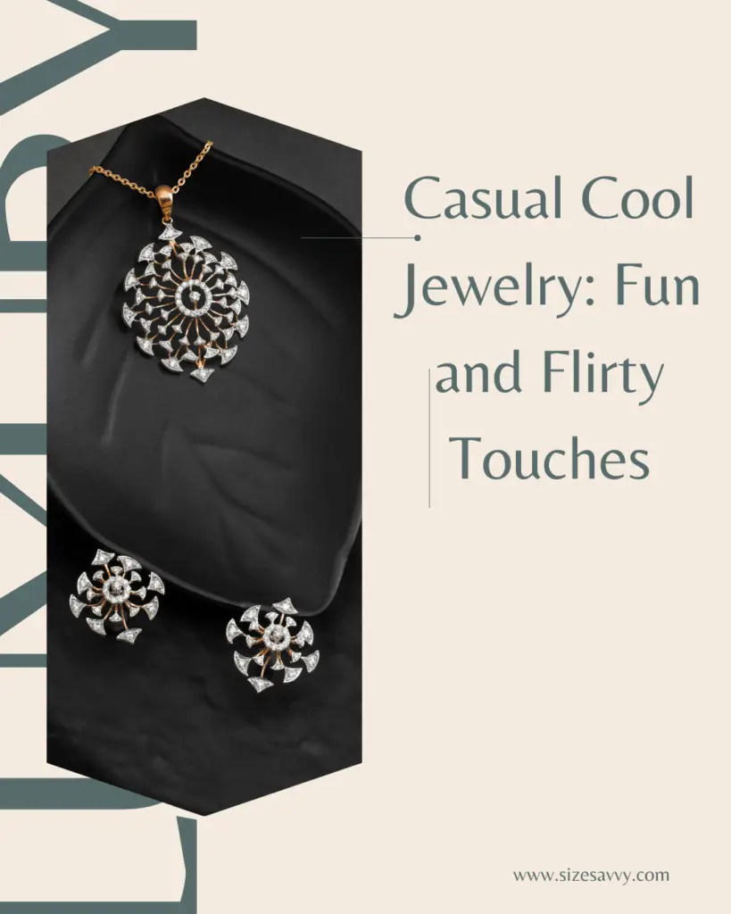 Casual Cool Jewelry: Fun and Flirty Touches