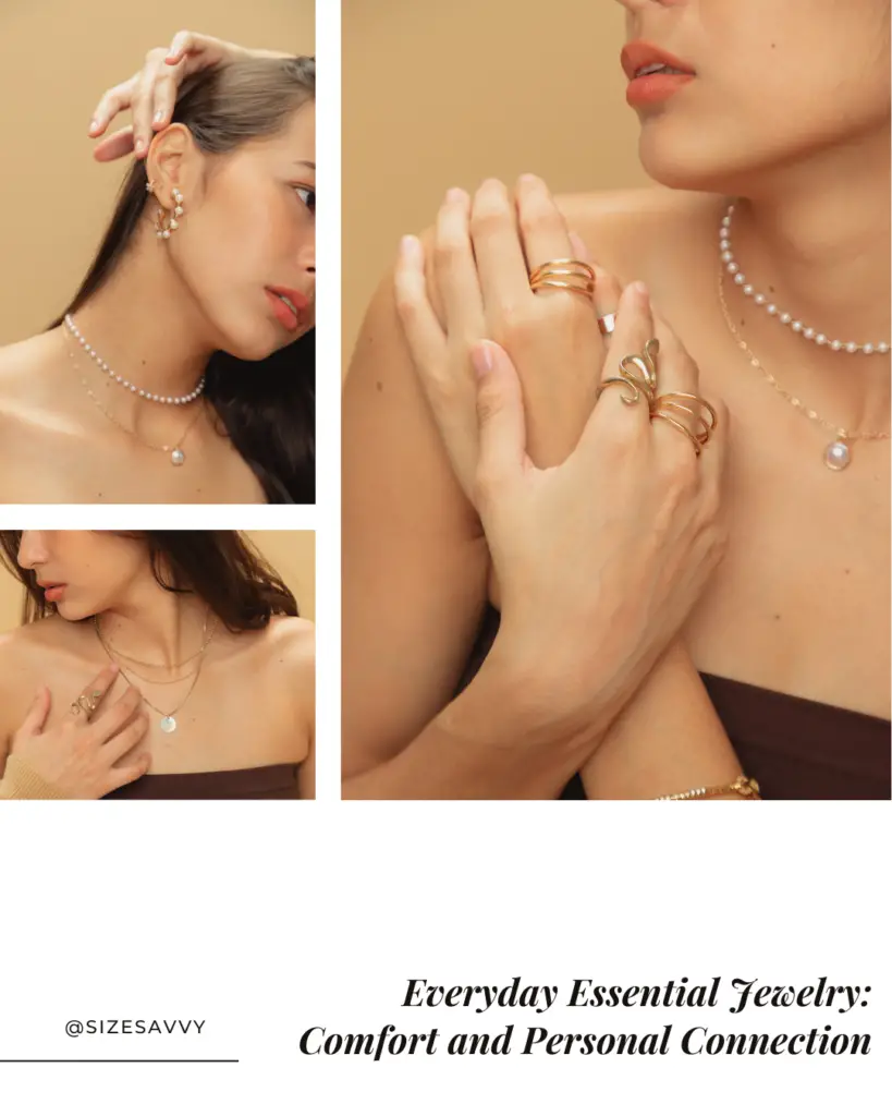 Everyday Essential Jewelry: Comfort and Personal Connection