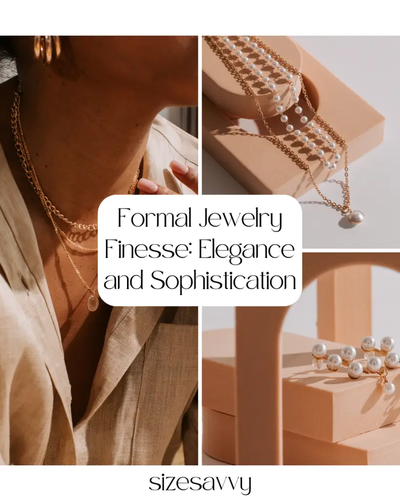 Formal Jewelry Finesse: Elegance and Sophistication