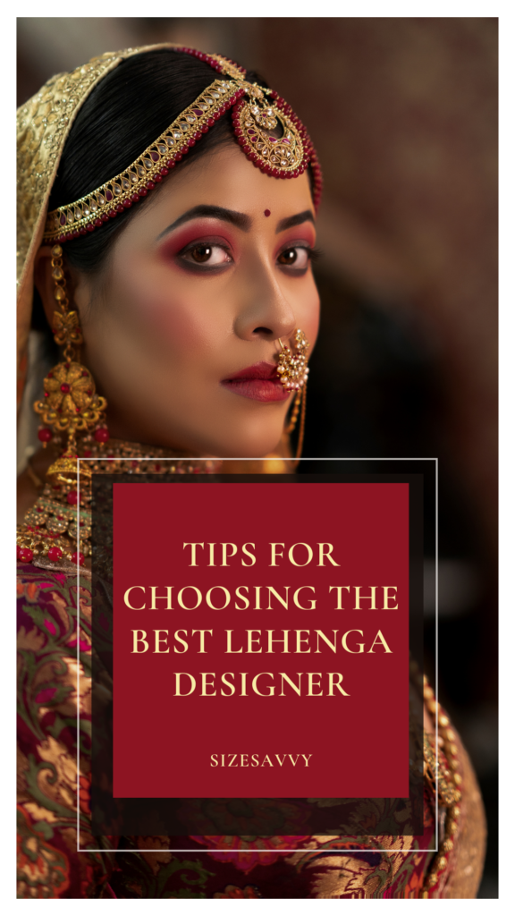 Tips for Choosing the Best Lehenga Designer