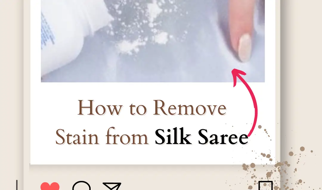 How to Remove Stain from Silk Saree in 2024