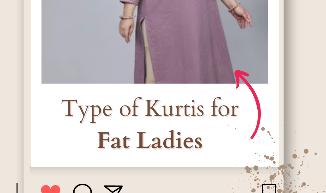 Type of Kurtis for Fat Ladies in 2024