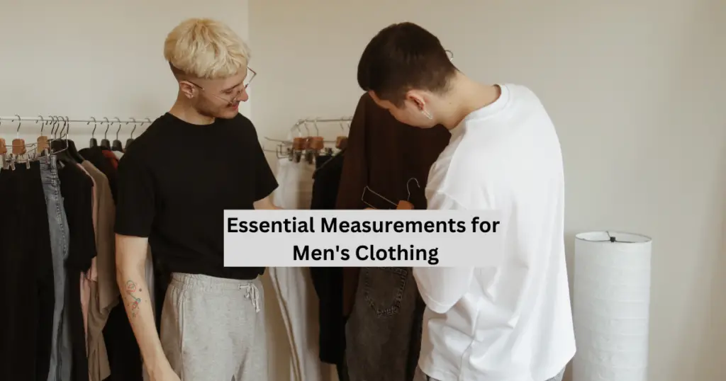 Essential Measurements for Men's Clothing