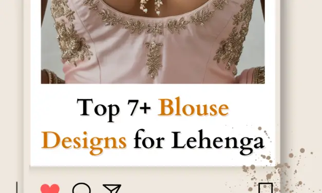 Top 7+ Blouse Designs for Lehenga You Must Try in 2024