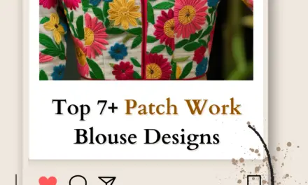 Top 7+ Patch Work Blouse Designs for Saree in 2024